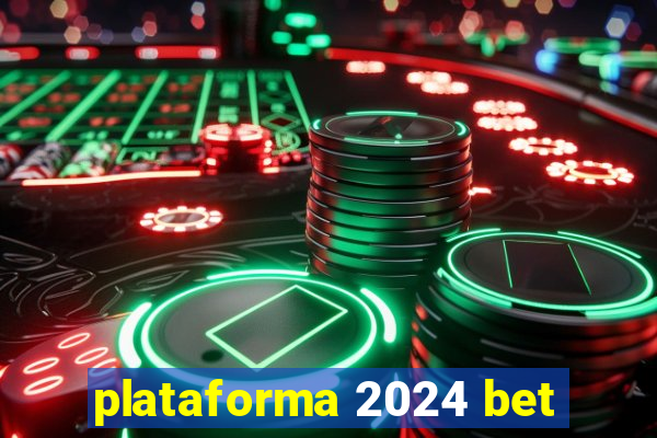 plataforma 2024 bet